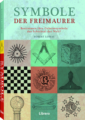 Symbole der Freimaurer von Lomas,  Robert