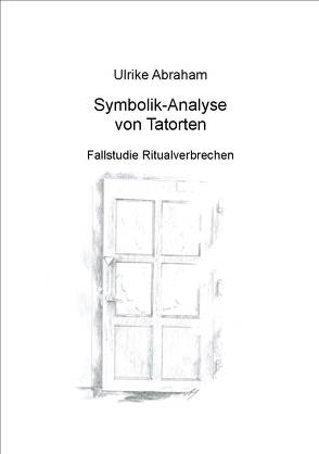 Symbolik-Analyse von Tatorten von Abraham,  Ulrike