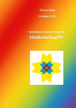 Symbolische alternative magische 23Selbstheilung777 von 23Liebe777,  Magier 23ZANAS777, Spiegl,  Thomas