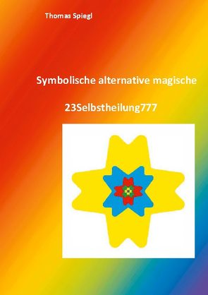 Symbolische alternative magische 23Selbstheilung777 von Spiegl,  Thomas