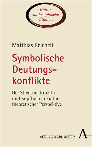 Symbolische Deutungskonflikte von Reichelt,  Matthias