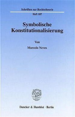 Symbolische Konstitutionalisierung. von Neves,  Marcelo