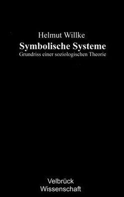 Symbolische Systeme von Willke,  Helmut