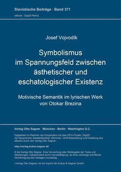 Symbolismus im Spannungsfeld zwischen ästhetischer und eschatologischer Existenz von Vojvodik,  Josef