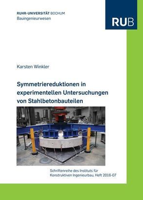 Symmetriereduktionen in experimentellen Untersuchungen von Stahlbetonbauteilen von Winkler,  Karsten