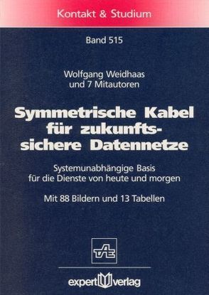 Symmetrische Kabel für zukunftssichere Datennetze von Weidhaas,  Wolfgang