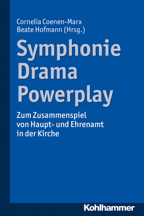 Symphonie – Drama – Powerplay von Ahrens,  Angela, Bauer,  Steffen, Bedford-Strohm,  Heinrich, Behringer,  Jeannette, Charbonnier,  Ralph, Coenen-Marx,  Cornelia, Daasch,  Elke, Fischer,  Ralph, Fried,  Hagen, Hanusa,  Barbara, Hauschildt,  Eberhard, Hess,  Gerhard, Hofmann,  Beate, Horstmann,  Martin, Hub,  Rainer, Jakubek,  Martina, Kegel,  Thomas, Klein,  Ansgar, Klie,  Thomas, Koch,  Stefan, König,  Joachim, Maschke,  Dietmar, Neuschwander,  Julia, Popp,  Thomas, Roß,  Paul-Stefan, Scheiner-Petry,  Gudrun, Schößler,  Sabine, Schwaetzer,  Irmgard, Stoppig,  Christine, Wünsch,  Perdita