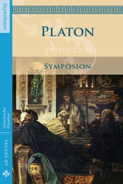 Symposion / Das Gastmahl von Platon