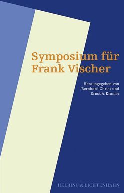 Symposium für Frank Vischer von Beretta,  Piera, Broggini,  Andrea, Christ,  Bernhard, Hasenböhler,  Franz, Kramer,  Ernst A., Schefer,  Markus, Schlechtriem,  Peter, Vischer,  Daniel