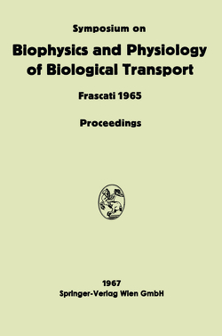 Symposium on Biophysics and Physiology of Biological Transport von Bolis,  Liana