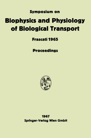 Symposium on Biophysics and Physiology of Biological Transport von Bolis,  Liana