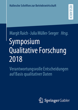 Symposium Qualitative Forschung 2018 von Müller-Seeger,  Julia, Raich,  Margit