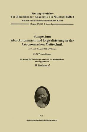 Symposium über Automation und Digitalisierung in der Astronomischen Meßtechnik am 27. und 28. April 1962 in Tübingen von Siedentopf,  Heinrich