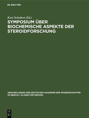 Symposium über biochemische Aspekte der Steroidforschung von Schubert,  Kurt