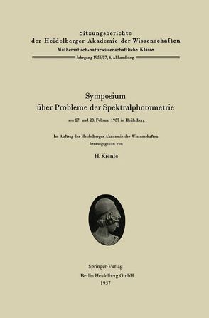 Symposium über Probleme der Spektralphotometrie am 27. und 28. Februar 1957 in Heidelberg von Kienle,  Hans