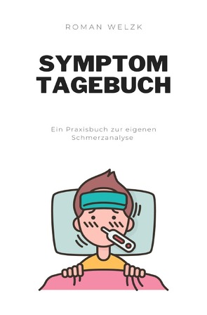 Symptom Tagebuch von Welzk,  Roman