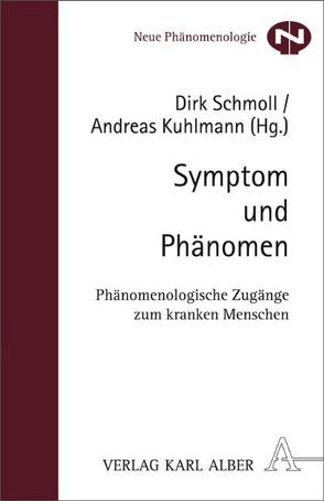 Symptom und Phänomen von Fischer,  Gisela Charlotte, Frick,  Eckhard, Fuchs,  Thomas, Grossheim,  Michael, Holzheimer,  Michael, Huppertz,  Michael, Kraus,  Alfred, Kuhlmann,  Andreas, Marx,  Gabriele, Moldzio,  Andrea, Reuster,  Thomas, Risse,  Alexander, Schmidt-Degenhard,  Michael, Schmitz,  Hermann, Schmoll,  Dirk, Stoffels,  Hans