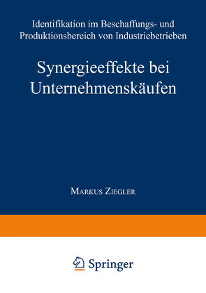 Synergieeffekte bei Unternehmenskäufen von Ziegler,  Markus