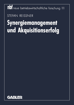 Synergiemanagement und Akquisitionserfolg von Reissner,  Stefan