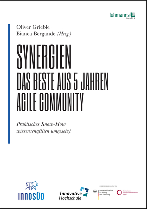 Synergien – Das Beste aus 5 Jahren agile Community von Bergande,  Bianca, Grieble,  Oliver