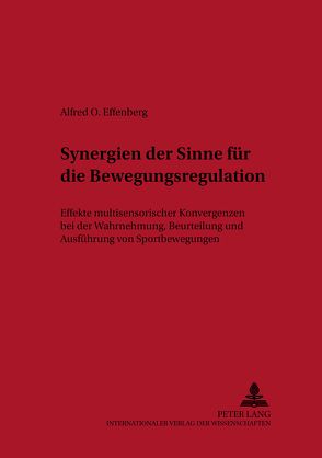 Synergien der Sinne für die Bewegungsregulation von Effenberg,  Alfred