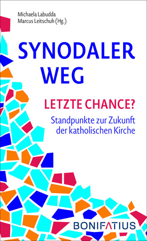 Synodaler Weg – Letzte Chance? von Labudda,  Michaela, Leitschuh,  Marcus