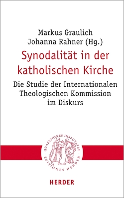 Synodalität in der katholischen Kirche von Axt-Piscalar,  Christine, Demel,  Prof. Sabine, Graulich,  Markus, Kiesig,  Sebastian, Knop,  Julia, Knops,  Stephan, Koch,  Kurt, Menke,  Karl-Heinz, Pyschny,  Katharina, Rahner,  Johanna, Schmiedl,  Joachim, Söding,  Thomas, Telmessos,  Job von, Weckwerth,  Andreas