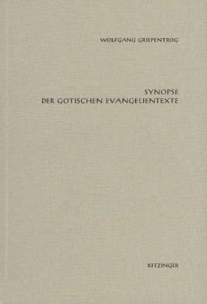 Synopse der gotischen Evangelientexte von Griepentrog,  Wolfgang