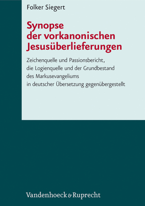 Synopse der vorkanonischen Jesusüberlieferungen von Siegert,  Folker