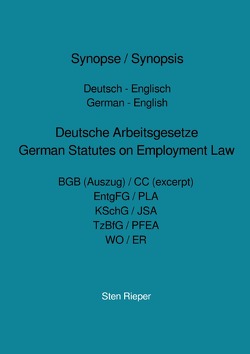 Synopse / Synopsis Deutsch – Englisch German – English Deutsche Arbeitsgesetze German Statutes on Employment Law von Rieper,  Sten