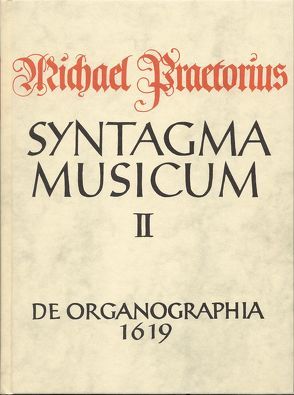 Syntagma musicum / De Organographica von Gurlitt,  Wilibald, Praetorius,  Michael