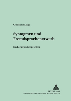 Syntagmen und Fremdsprachenerwerb von Lütge,  Christiane