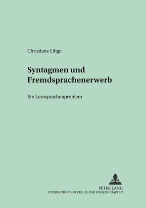 Syntagmen und Fremdsprachenerwerb von Lütge,  Christiane