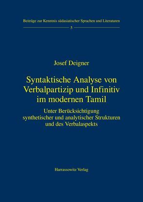 Syntaktische Analyse von Verbalpartizip und Infinitiv im modernen Tamil von Deigner,  Josef