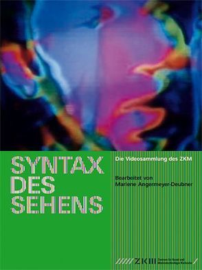 Syntax des Sehens von Angermeyer-Deubner,  Marlene, Beckenbach,  Carmen, Blase,  Christoph, Frieling,  Rudolf, Könches,  Barbara, Weibel,  Peter