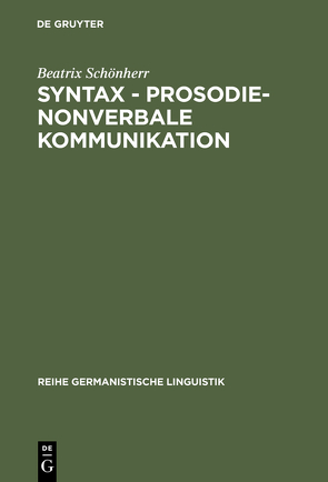 Syntax – Prosodie – nonverbale Kommunikation von Schönherr,  Beatrix