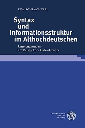 Syntax und Informationsstruktur im Althochdeutschen von Schlachter,  Eva