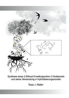 Synthese eines 2-Ethinyl-5-methylpyridon-C-Nukleosids und seine Verwendung in Hybridisierungssonden von Walter,  Tanja J.