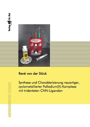 Synthese und Charakterisierung neuartiger, cyclometallierter Palladium(II)-Komplexe mit tridentaten CNN-Liganden von von der Stück,  René