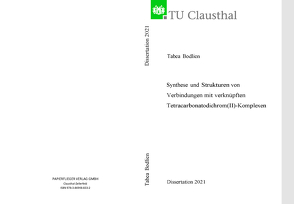 Synthese und Strukturen von Verbindungen mit verknüpften Tetracarbonatodichrom(II)-Komplexen von Bodlien,  Tabea