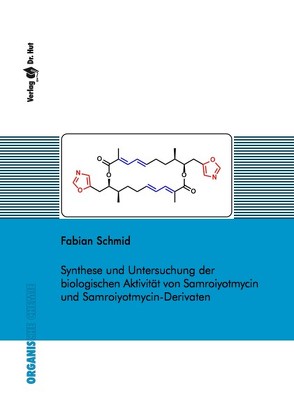 Synthese und Untersuchung der biologischen Aktivität von Samroiyotmycin und Samroiyotmycin-Derivaten von Schmid,  Fabian