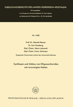 Synthesen und Abbau von Oligosacchariden mit verzweigten Ketten von Homberg,  Kurt, Klemer,  Almuth, Lukowski,  Heinz, Zerhusen,  Franz