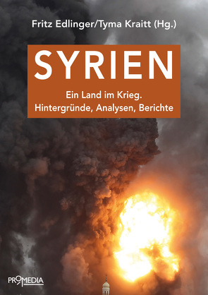 Syrien von Abid,  Liselotte, Brauns,  Nikolaus, Brocza,  Stefan, Edlinger,  Fritz, Kneissl,  Karin, Kraitt,  Tyma, Kulow,  Karin, Leukefeld,  Karin, Paech,  Norman, Ruf,  Werner, Seale,  Patrick, Wieland,  Carsten