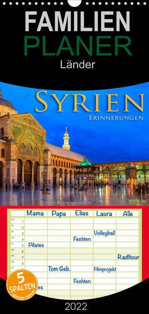 Familienplaner Syrien – Erinnerungen (Wandkalender 2022 , 21 cm x 45 cm, hoch) von Benninghofen,  Jens