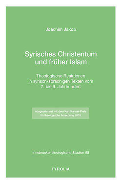 Syrisches Christentum und früher Islam von Jakob,  Joachim