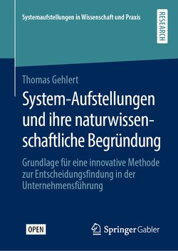 System-Aufstellungen und ihre naturwissenschaftliche Begründung von Gehlert,  Thomas