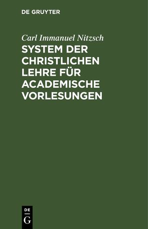 System der christlichen Lehre für academische Vorlesungen von Nitzsch,  Carl Immanuel