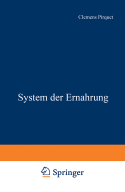 System der Ernährung von Groer,  F. von, Hecht,  A., Nobel,  E., Pirquet,  Clemens, Schick,  B., Wagner,  R., Zillich,  Th.