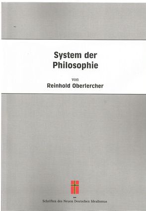 System der Philosophie von Oberlercher,  Reinhold