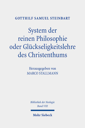 System der reinen Philosophie oder Glückseligkeitslehre des Christenthums von Stallmann,  Marco, Steinbart,  Gotthilf Samuel